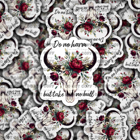 Do no harm but take no bull sticker