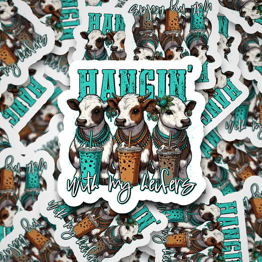 Hanging with my heifers sticker