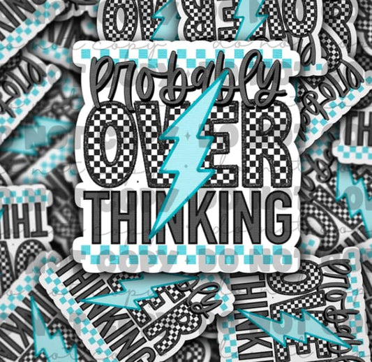 Probably overthinking sticker
