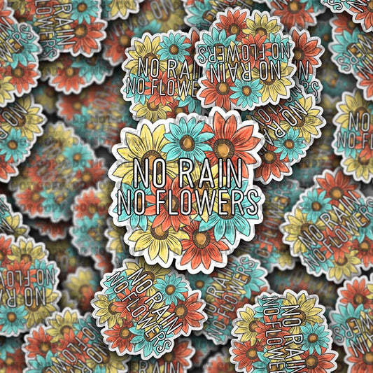 No rain no flowers sticker