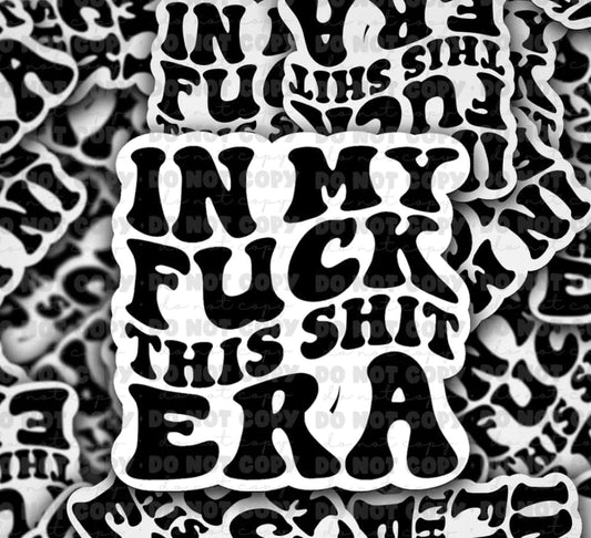 In my fuck this shit era sticker
