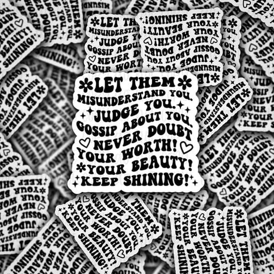 Let them misunderstand you sticker