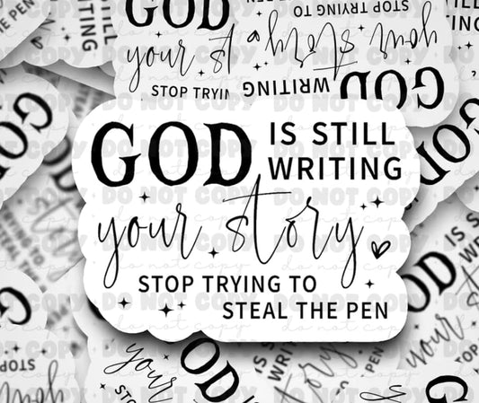 God is still writing your story sticker