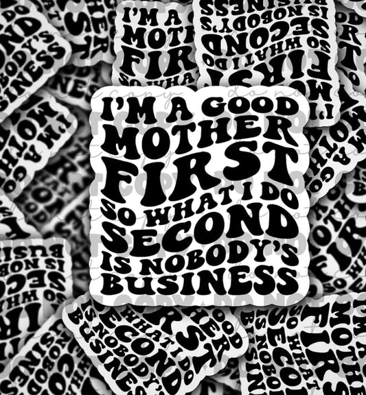 Im a good mother first sticker