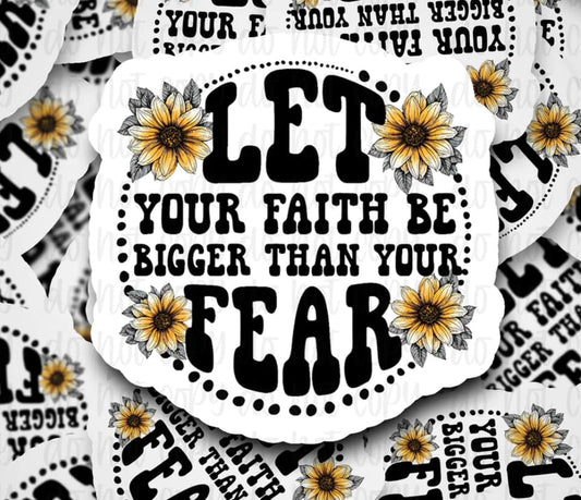 Let your faith be bigger sticker
