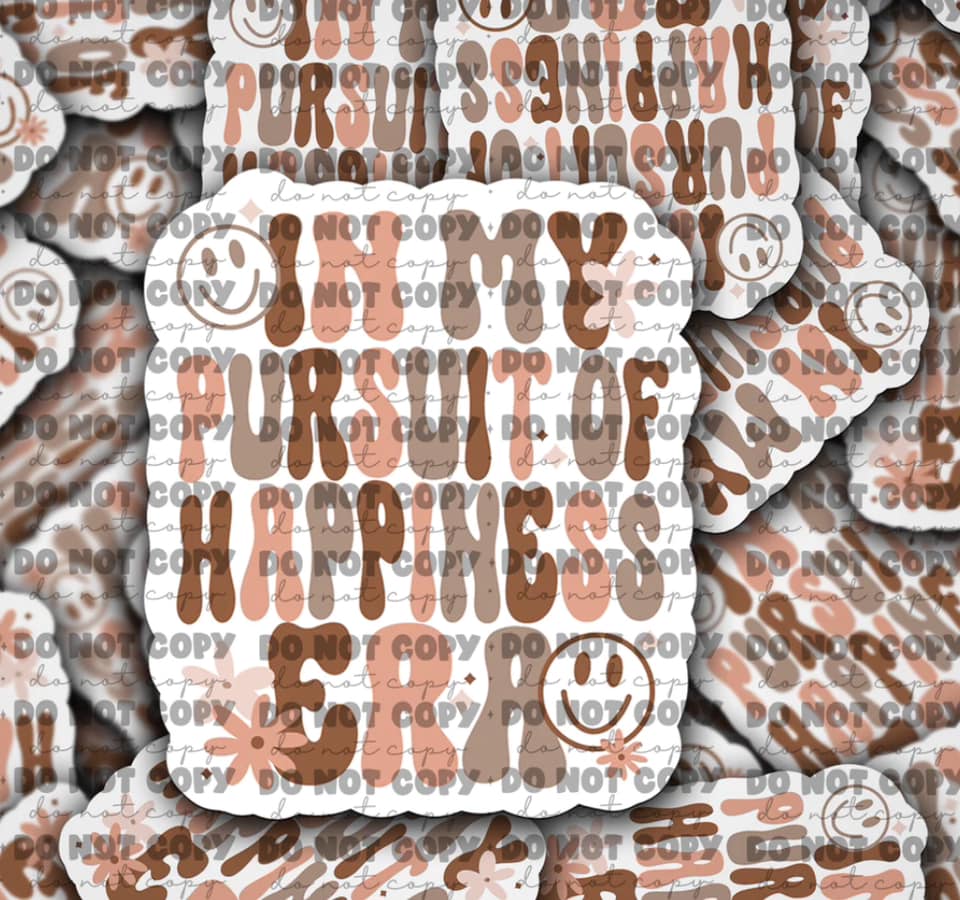 In my pursuit of happiness sticker