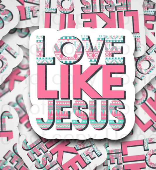 Love like Jesus sticker
