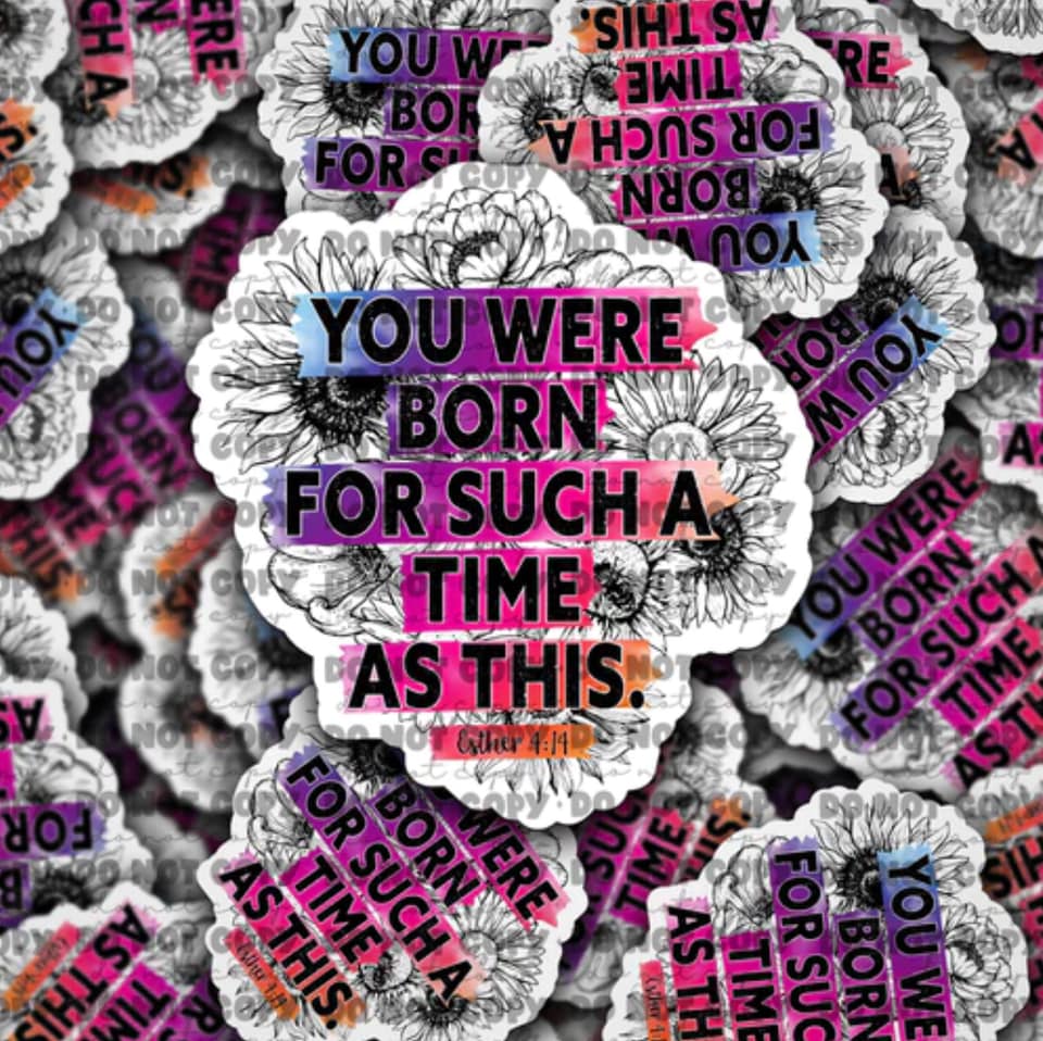 You were built for such a time as this  sticker