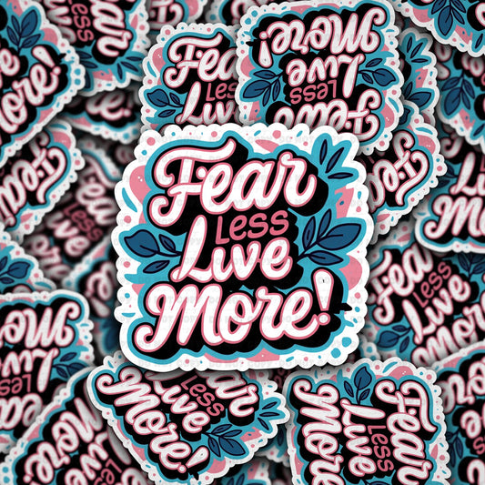 Fear less live more sticker