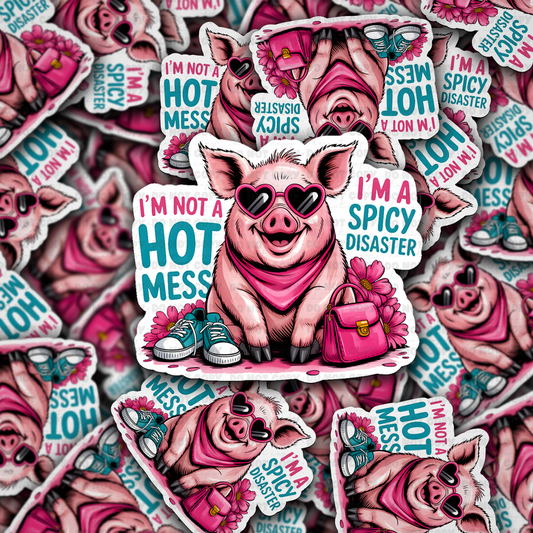 I'm not a hot mess sticker