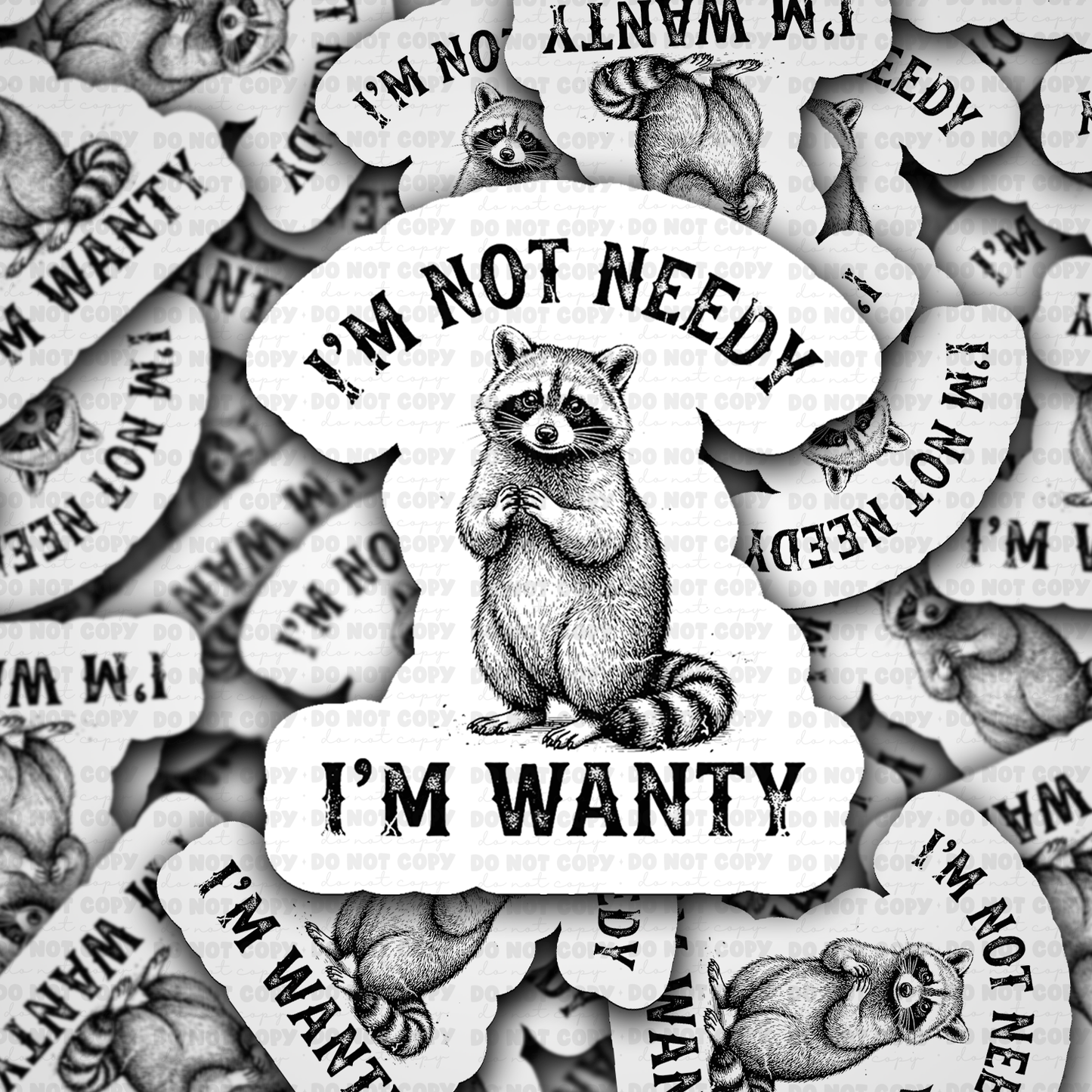 I'm not needy sticker