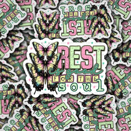 Rest is good for the soul  sticker