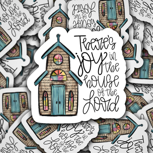 There’s joy in the house of the lord sticker