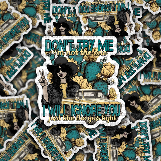Dont try me sticker