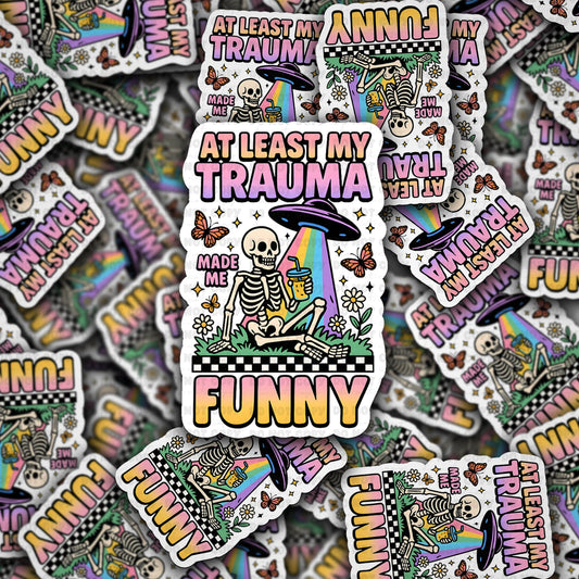 At least my trauma made me funny sticker