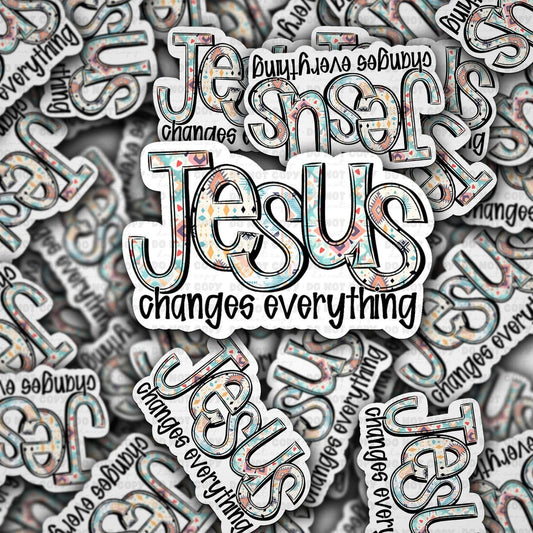 Jesus changes everything sticker