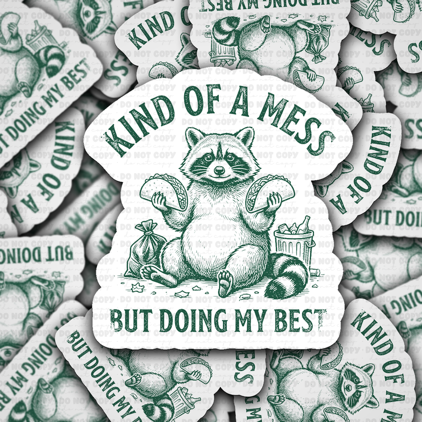 Kind of a Mess Raccoon Trash Panda sticker