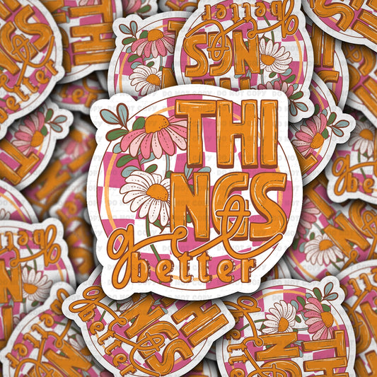Things get better sticker