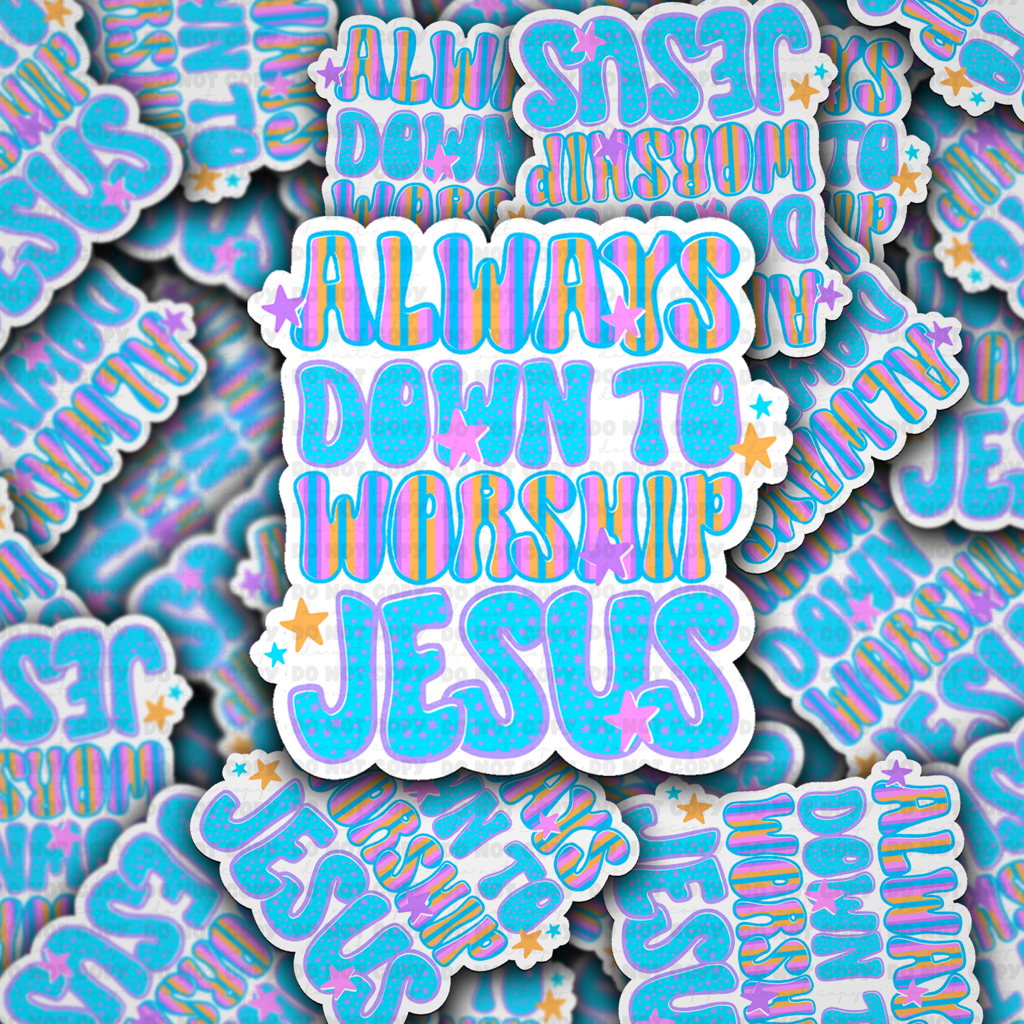 Always Down To Worship Jesus sticker