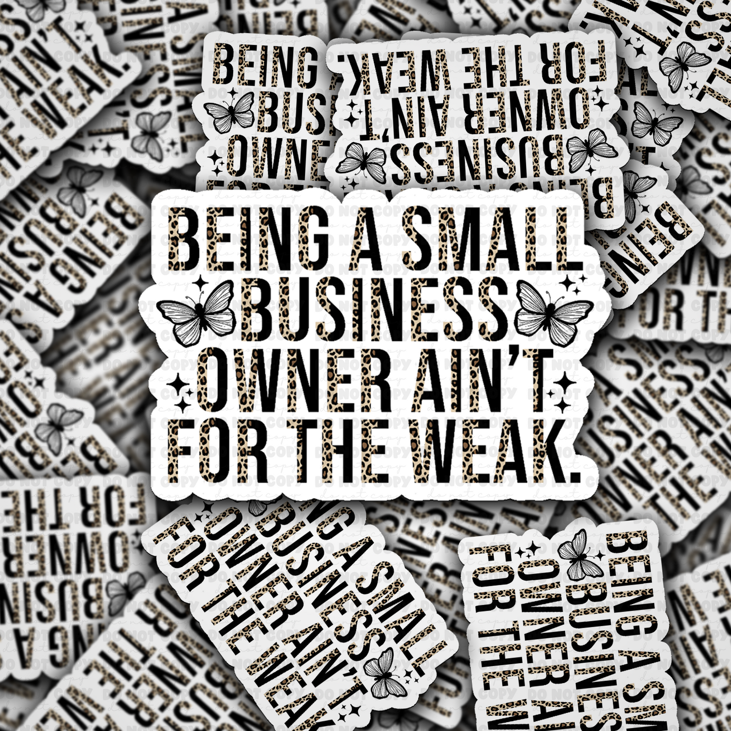 Being a small business owner ain't for the weak sticker