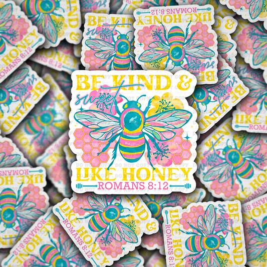 Be Kind And Sweet Like Honey sticker