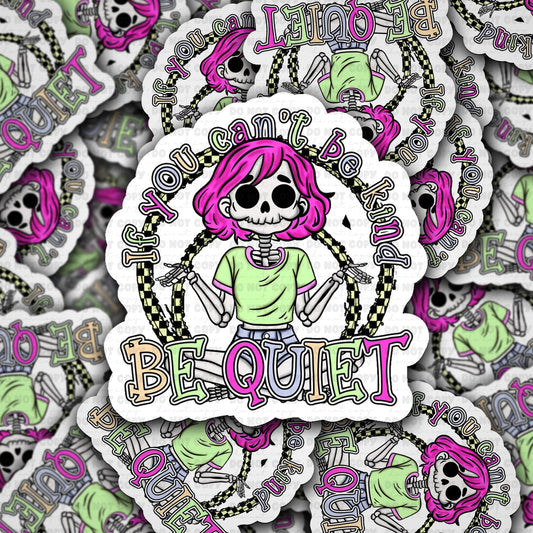 If you can’t be kind sticker