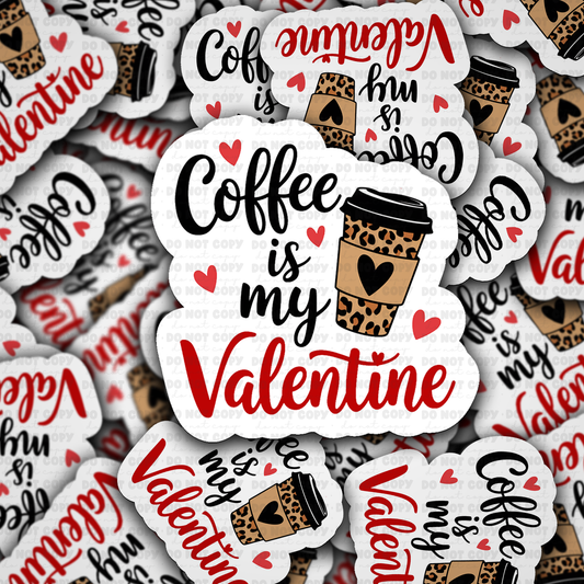 Coffee Is My Valentine sticker