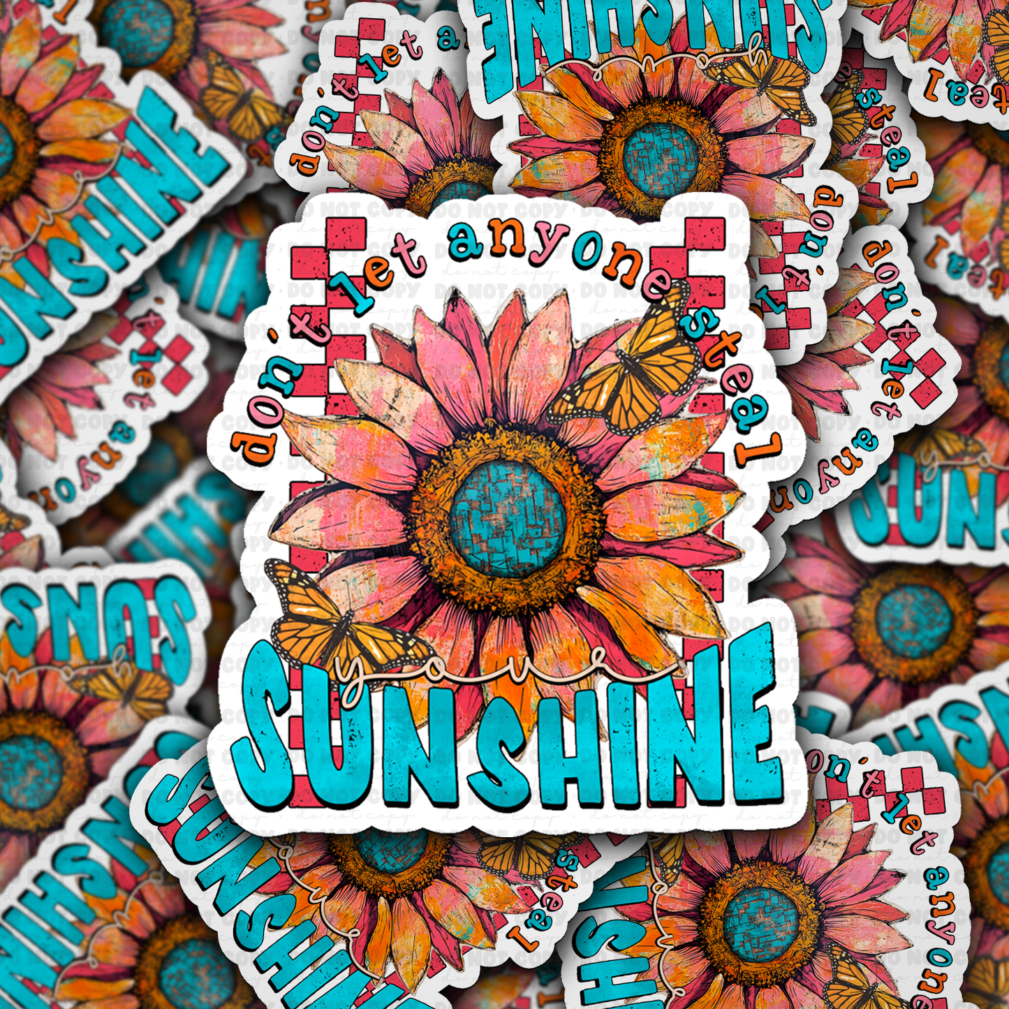 Don't let anyone steal your sunshine sticker