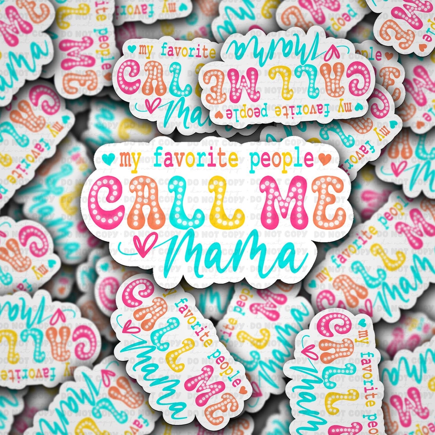 My favorite people call me mama sticker