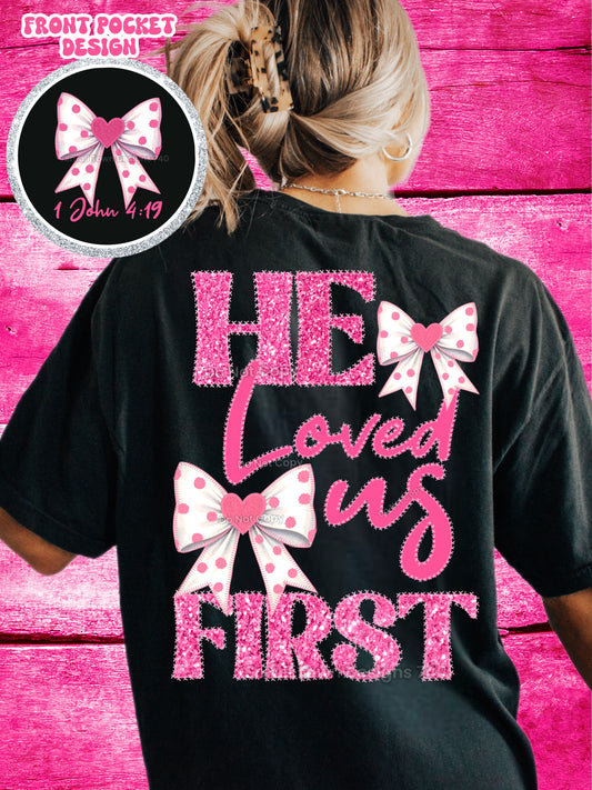 He loved us first shirt