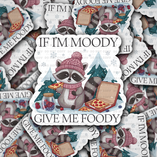 If im moody give me foody sticker