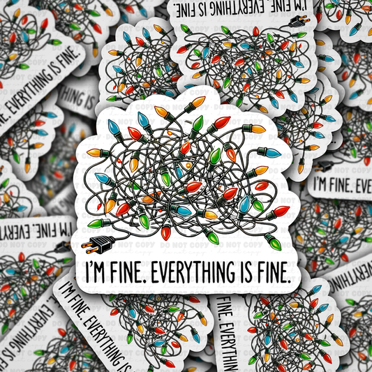 I'm fine everything is fine sticker
