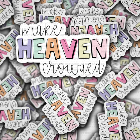 Make heaven crowded stickerk