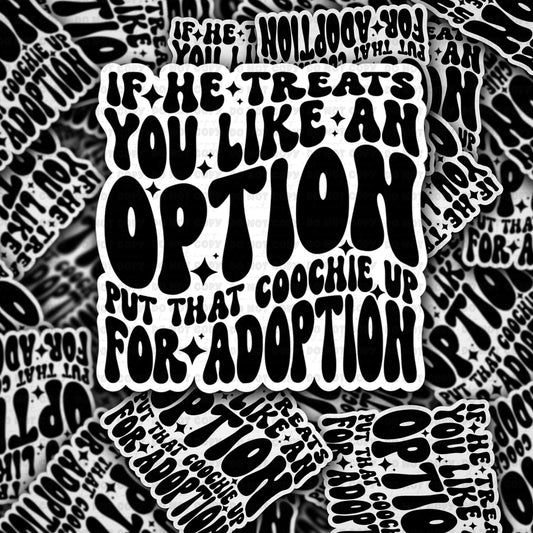 If he treats you like an option sticker