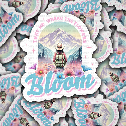 Take me where the flowers bloom sticker