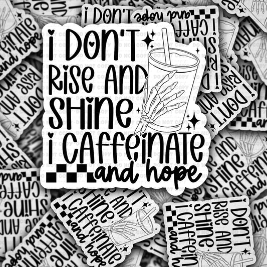 I dont rise and shine sticker