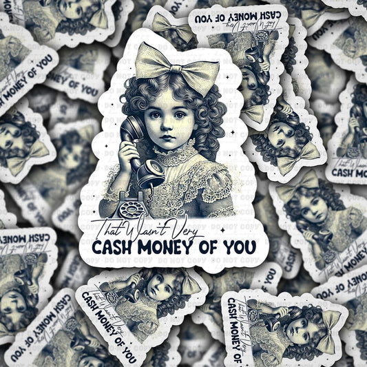 That wasnt very cash money of you sticker