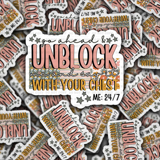 Unblock me and say it with your chest sticker