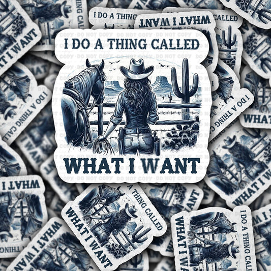 I do a thing called what i want sticker
