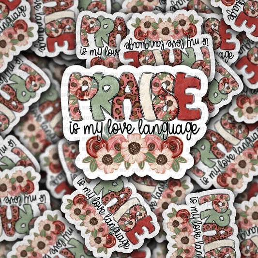Praise is my love language sticker