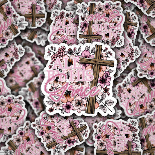 All by his grace sticker