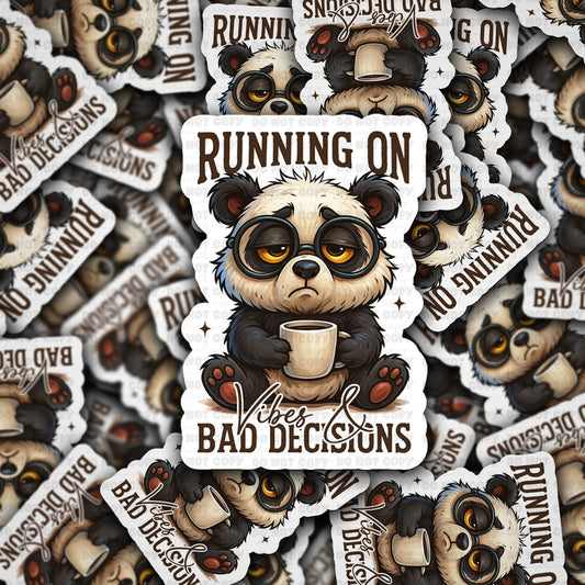 Running on vibes and bad decisions sticker
