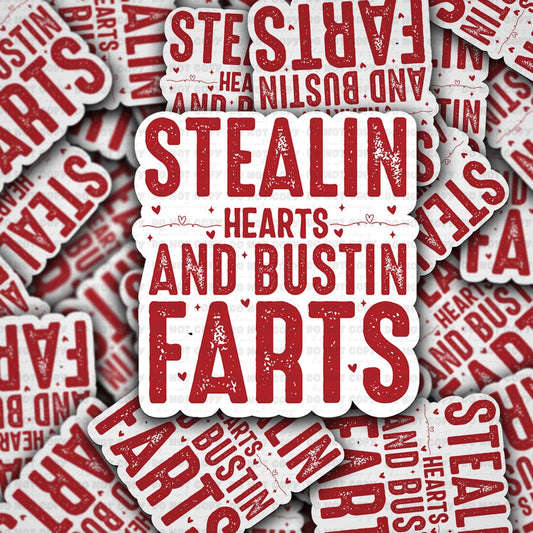 Stealin hearts and bustin farts  sticker