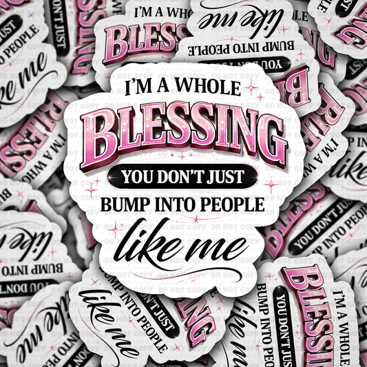 I'm a whole blessing sticker