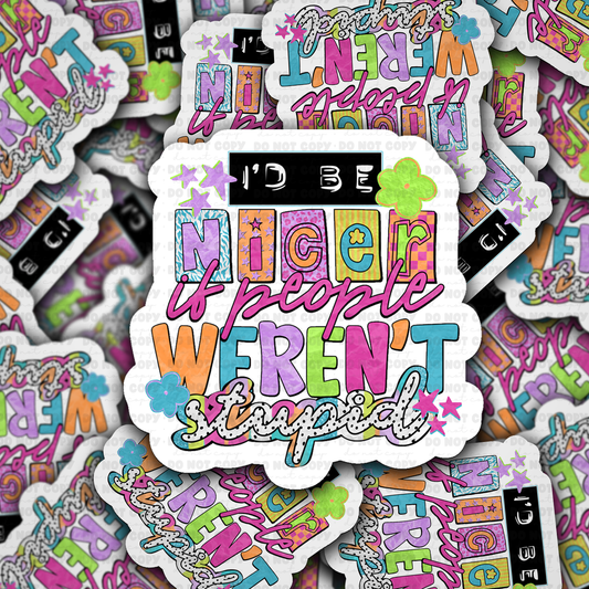 I'd be nicer sticker