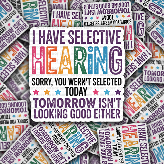 I have selective hearing sticker