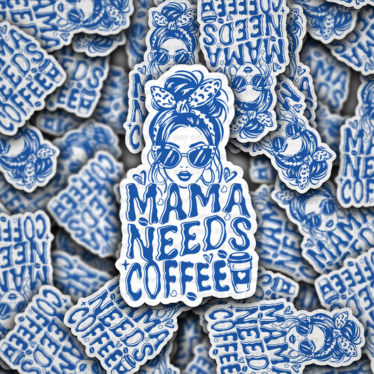 Mama needs coffee sticker