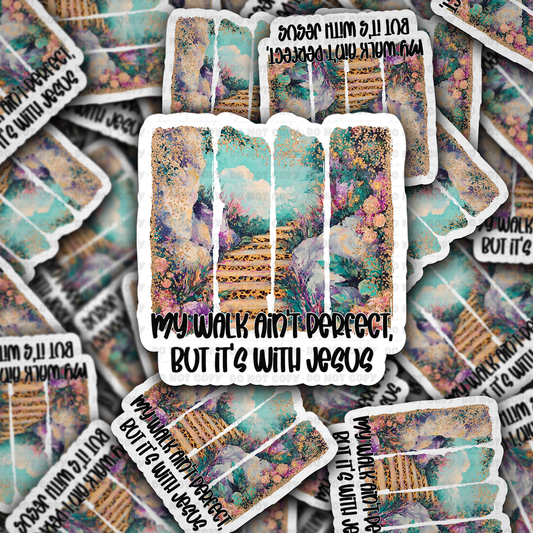 My walk aint perfect sticker