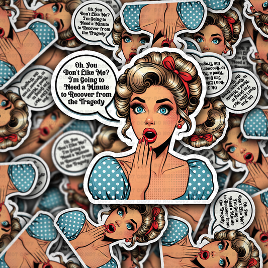 OH YOU DONT LIKE ME sticker