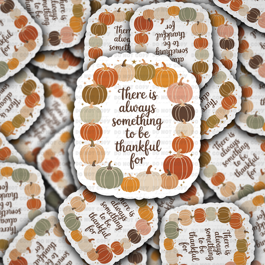 There is always something to be thankful about sticker